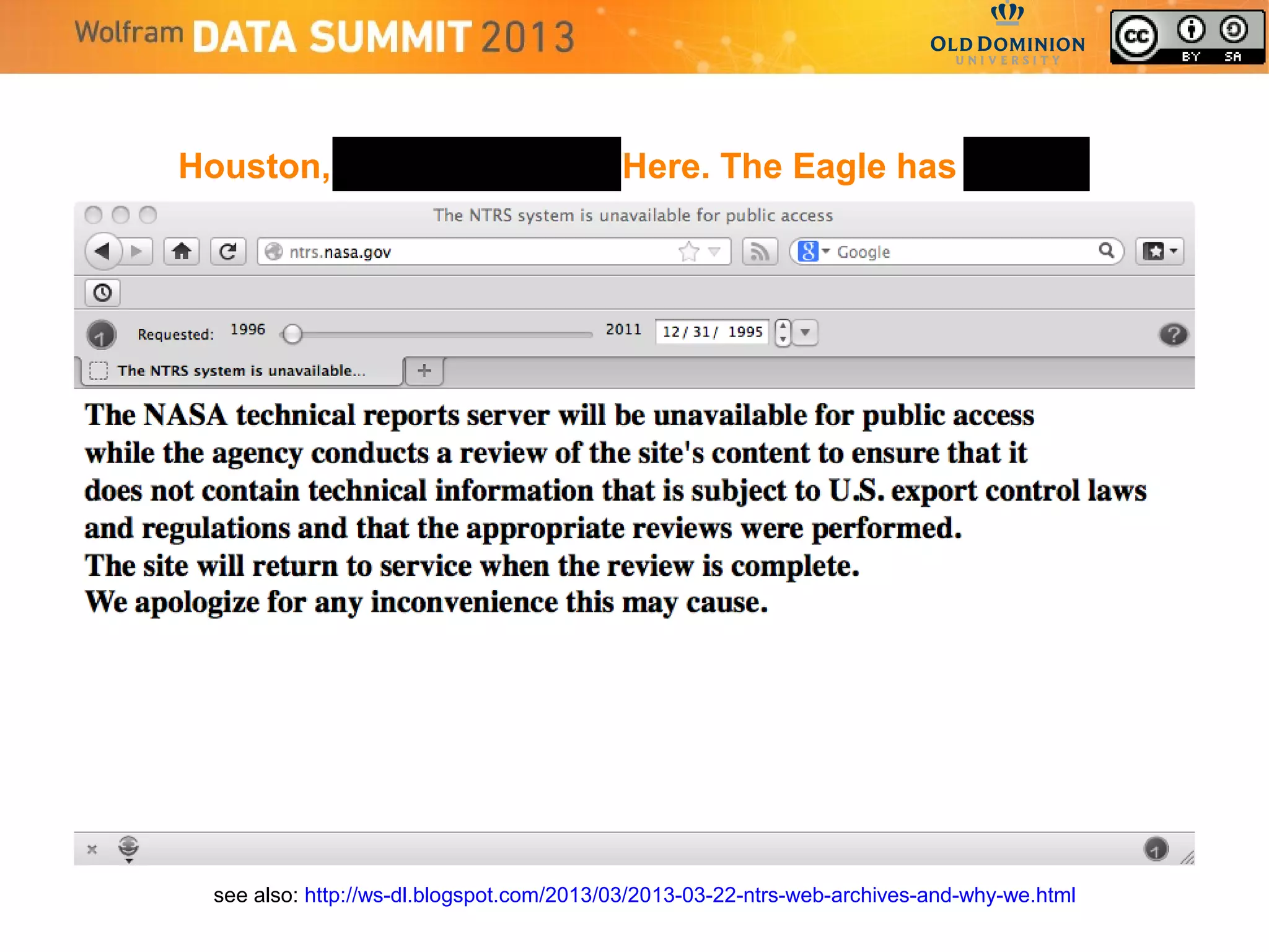 Houston, Tranquility Base Here. The Eagle has landed.
see also: http://ws-dl.blogspot.com/2013/03/2013-03-22-ntrs-web-archives-and-why-we.html
 