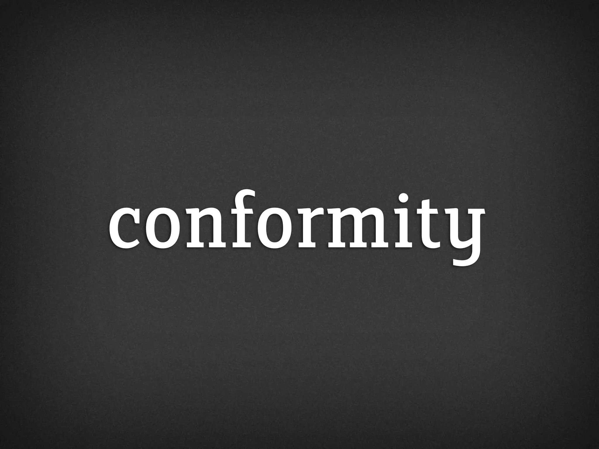 conformity
 