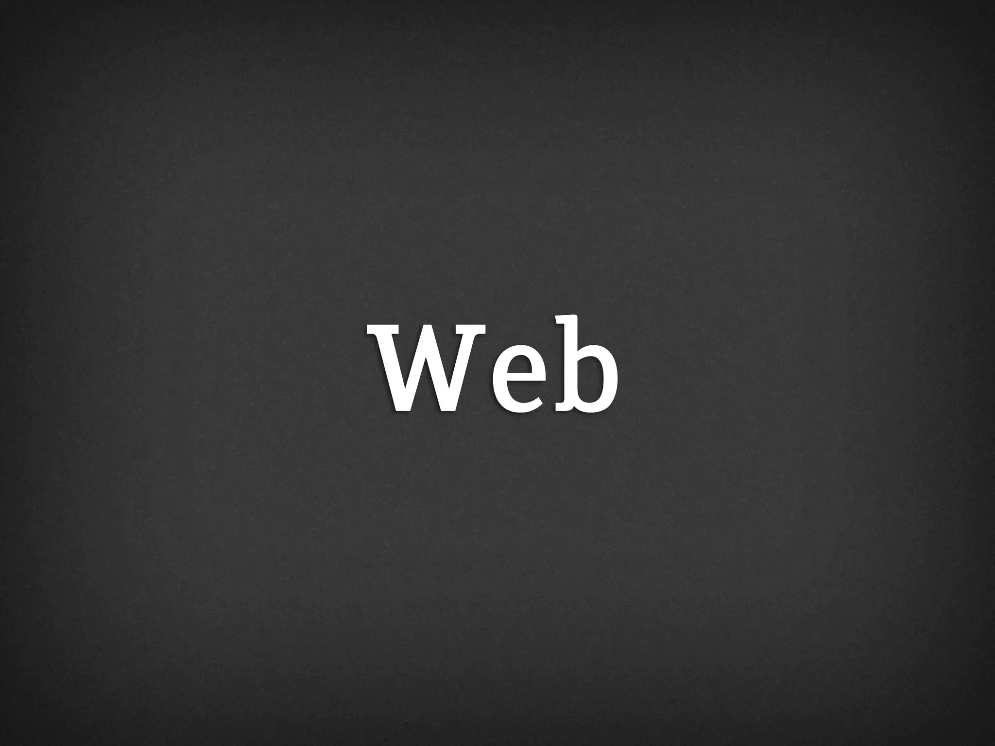 Web
 
