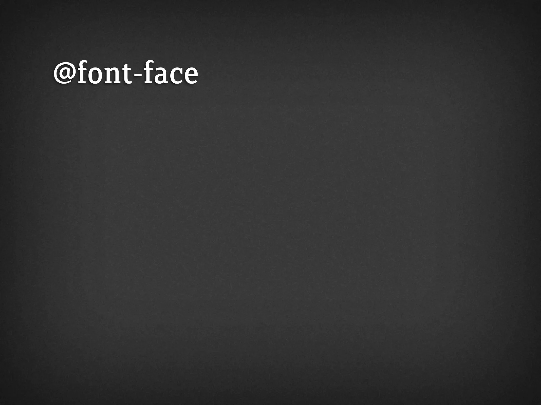 @font-face
 