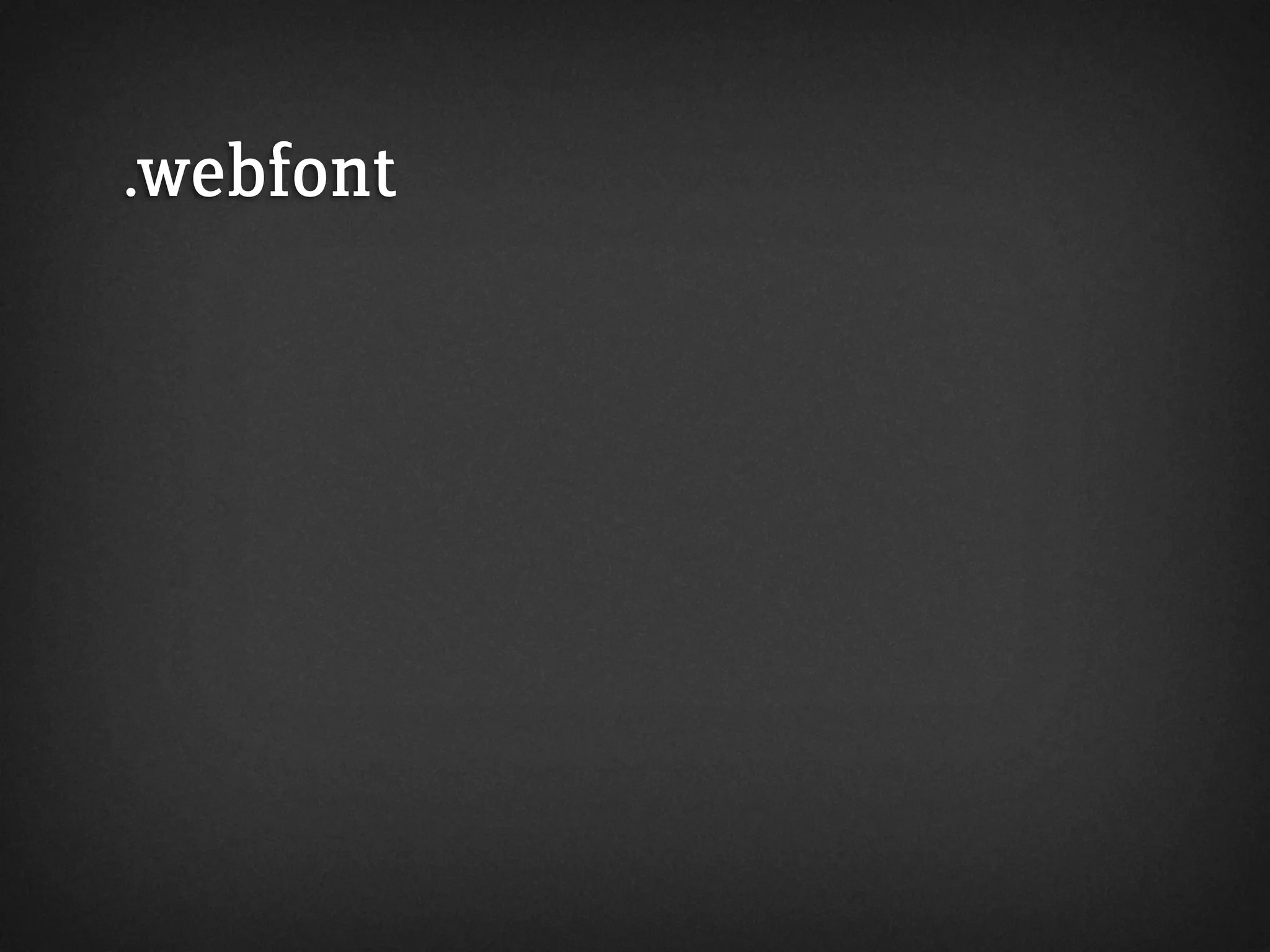.webfont
 