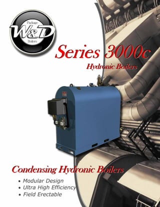 SSSeeerrriiieeesss 333000000000ccc
CCCooonnndddeeennnsssiiinnnggg HHHyyydddrrrooonnniiiccc BBBoooiiillleeerrrsss
HHHyyyddd...