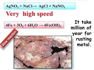 It take
million of
year for
rusting
metal.
 