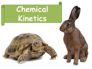 Chemical
Kinetics
 