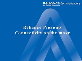 Reliance Presents Connectivity on the move 