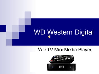 WD Western Digital
WD TV Mini Media Player
 