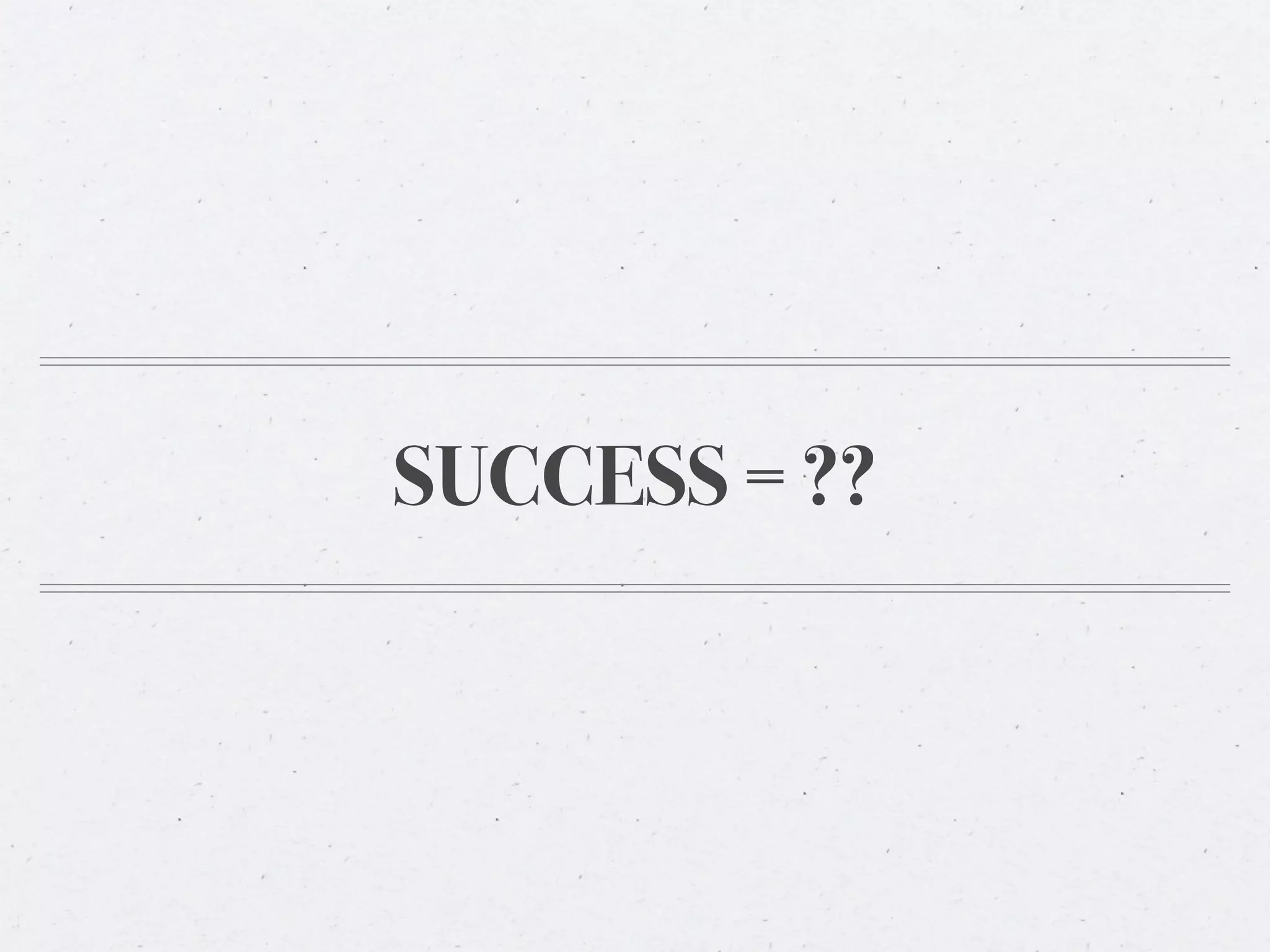 SUCCESS = ??
 
