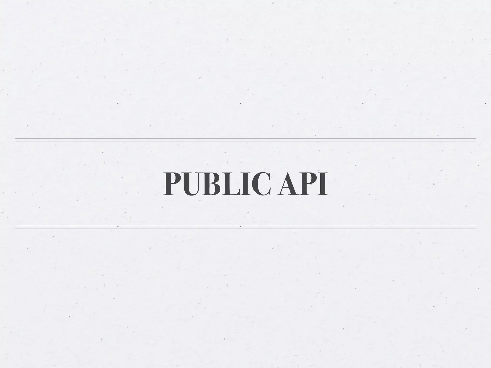 PUBLIC API
 