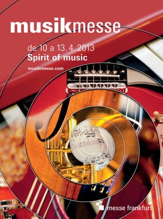 Untitled
musikmesse.com
de 10 a 13.4.2013
Spirit of music
55768_MM_Vorab_MusicaMercado_205x275_port•mail•ISO39•CMYK•cp:25.10.2012DU:25.10.2012Brasilien-port
mm63_completa.indd 20 30/10/12 19:41
 