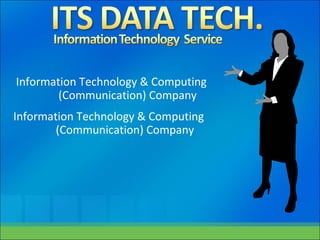 Information Technology & Computing  (Communication) Company Information Technology & Computing  (Communication) Company 