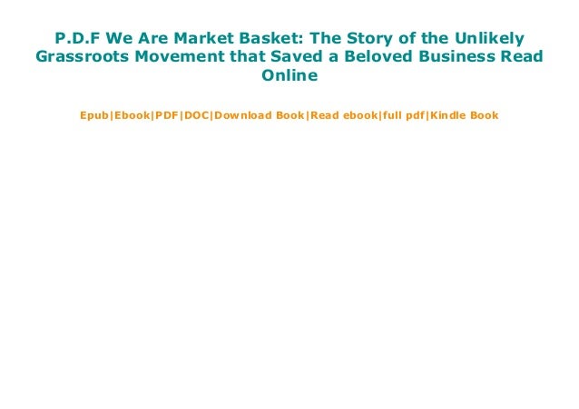 P D F We Are Market Basket The Story Of The Unlikely Grassroots