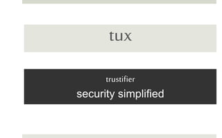 trustifier
security simplified
tux
 