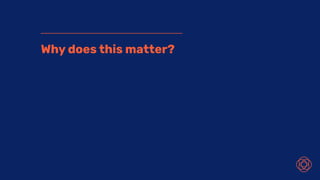 Why does this matter?
 