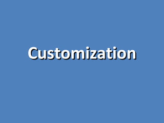 Customization 