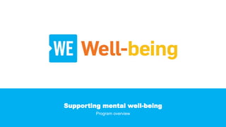 Supporting mental well-being
Program overview
 