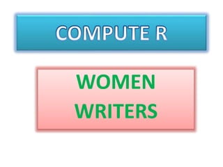 WOMEN
WRITERS
 