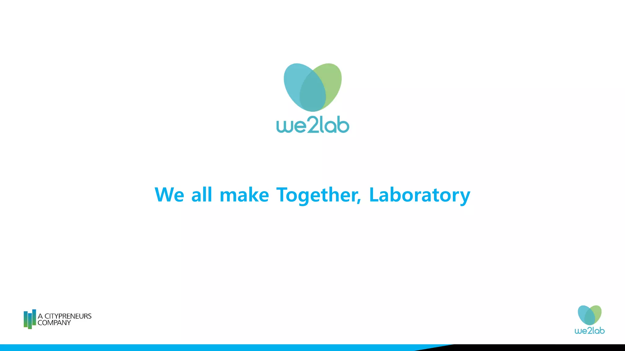 We all make Together, Laboratory
 