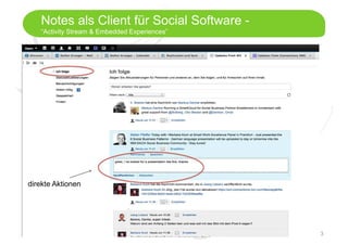Mastertitelformat bearbeiten
3
Notes als Client für Social Software -
“Activity Stream & Embedded Experiences”
direkte Aktionen
 