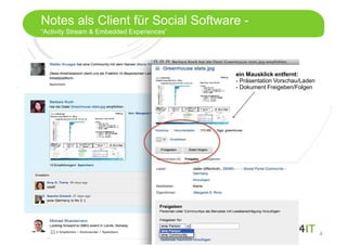 Mastertitelformat bearbeiten
4
Notes als Client für Social Software -
“Activity Stream & Embedded Experiences”
ein Mausklick entfernt:
- Präsentation Vorschau/Laden
- Dokument Freigeben/Folgen
 