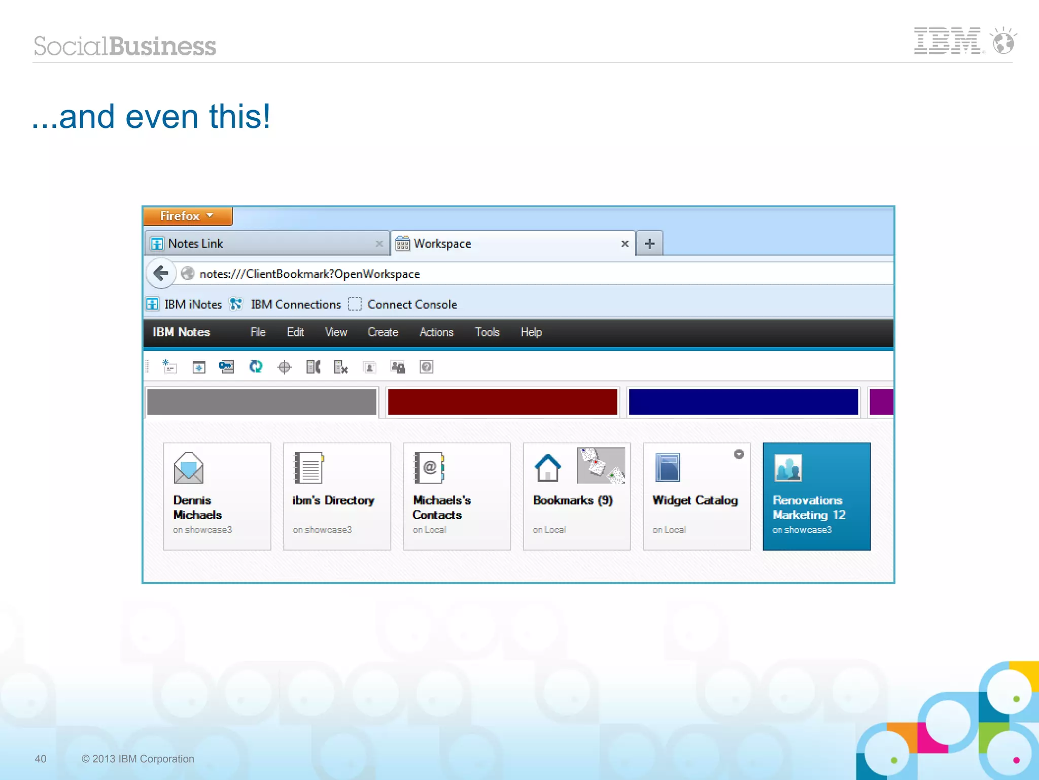 ...and even this!




40   © 2013 IBM Corporation
 