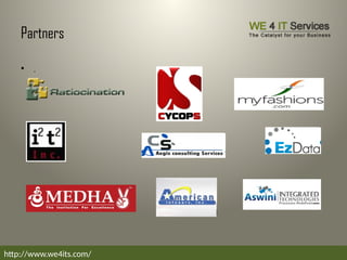 Partners
• .
http://www.we4its.com/
 