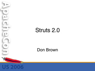 Struts 2.0 Don Brown 
