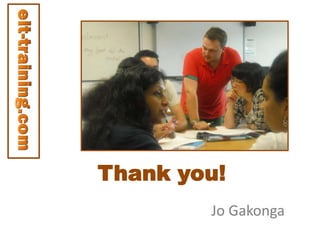 Thank you!
Jo Gakonga

 