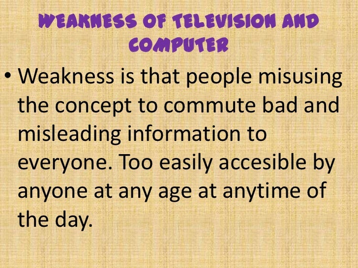 Weakness and strengths of computer