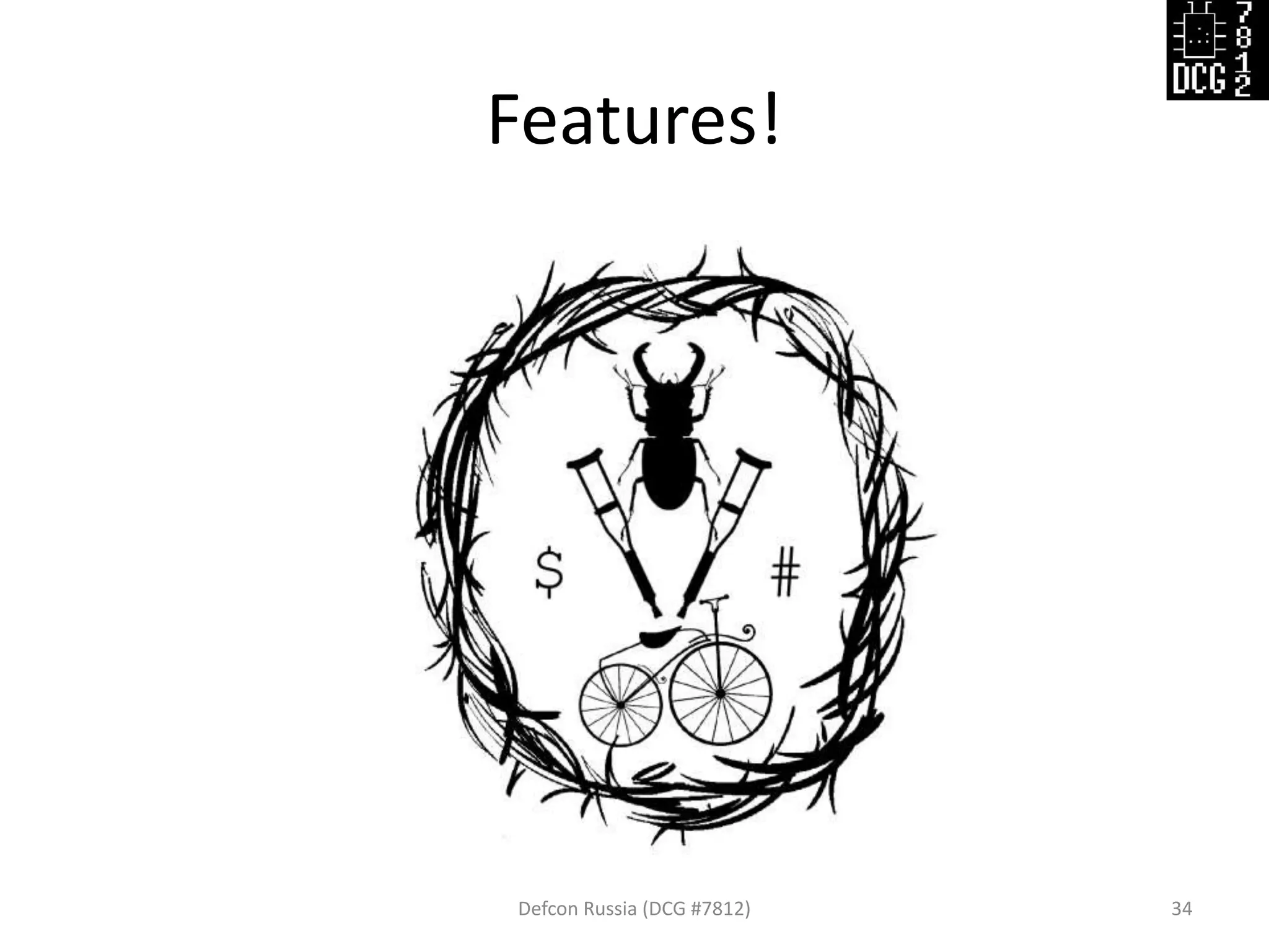 Features!
Defcon Russia (DCG #7812) 34
 