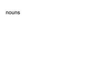 nouns
 