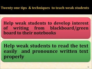 HOW TO TEACH WEAK STUDENTS 