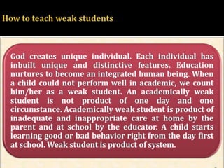 HOW TO TEACH WEAK STUDENTS 