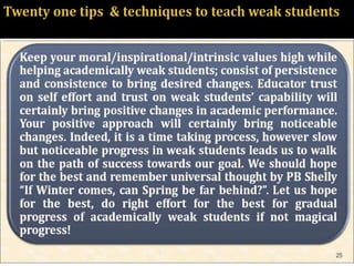 HOW TO TEACH WEAK STUDENTS 