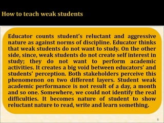 HOW TO TEACH WEAK STUDENTS 