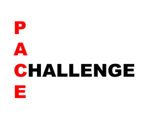 P
A
CHALLENGE
E
 