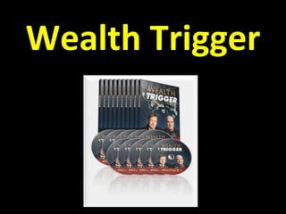 Wealth Trigger 