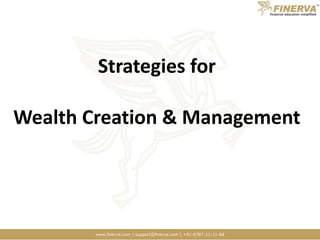 Strategies for Wealth Creation & Management 