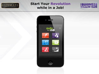 Start Your Revolution
   while in a Job!
 