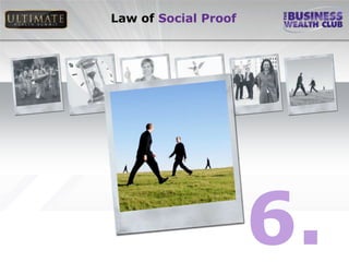 Law of Social Proof




                      6.
 