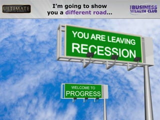 I’m going to show
you a different road…
 