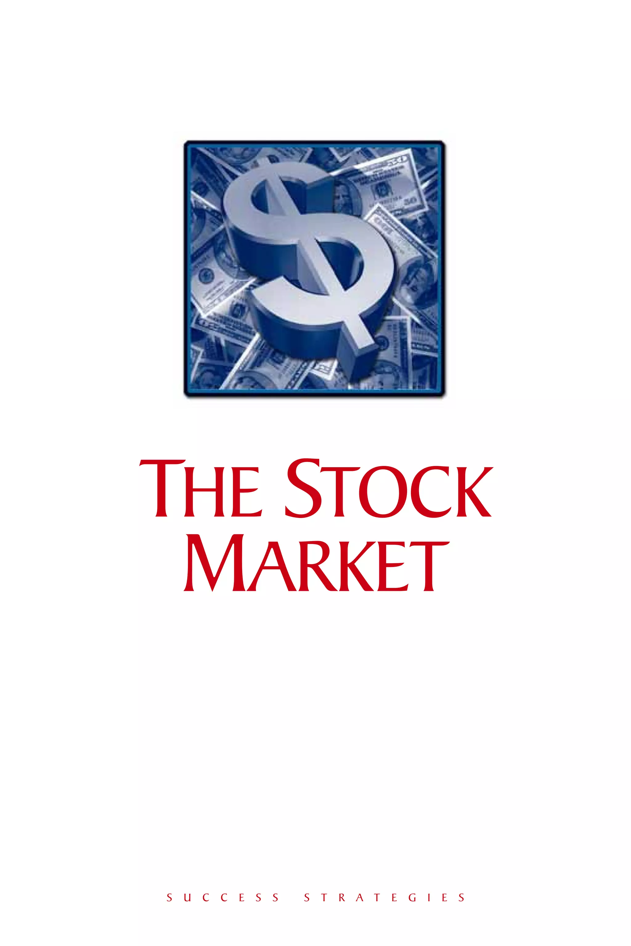 THE STOCK
 MARKET


S U C C E S S   S T R A T E G I E S
 