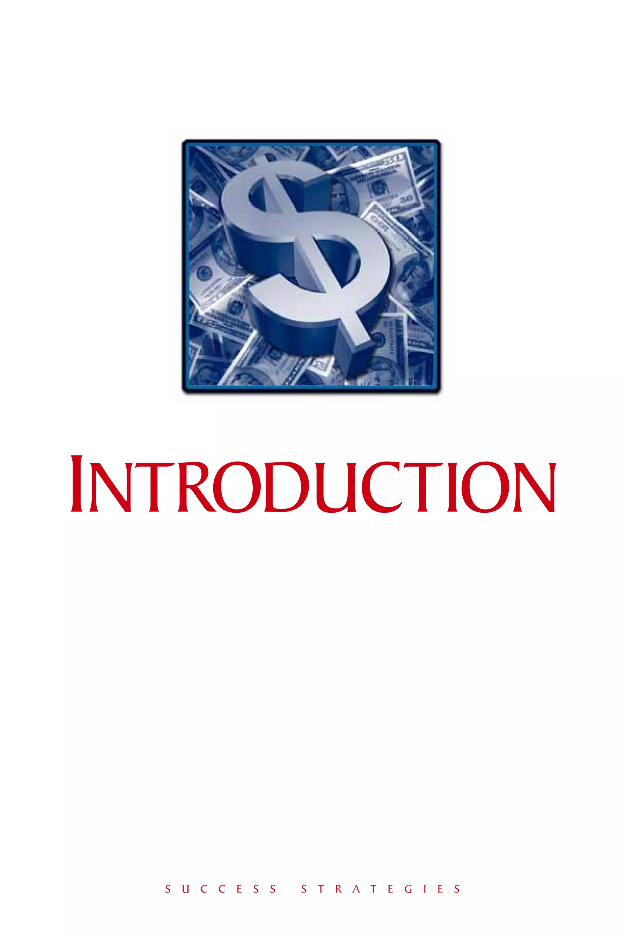 INTRODUCTION



  S U C C E S S   S T R A T E G I E S
 
