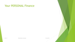 Your PERSONAL Finance
15 June 2015Rev 1.9 Redistribution restricted
 