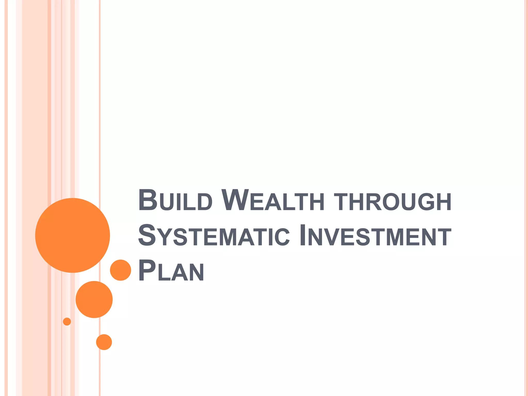 Build Wealth through Systematic Investment Plan