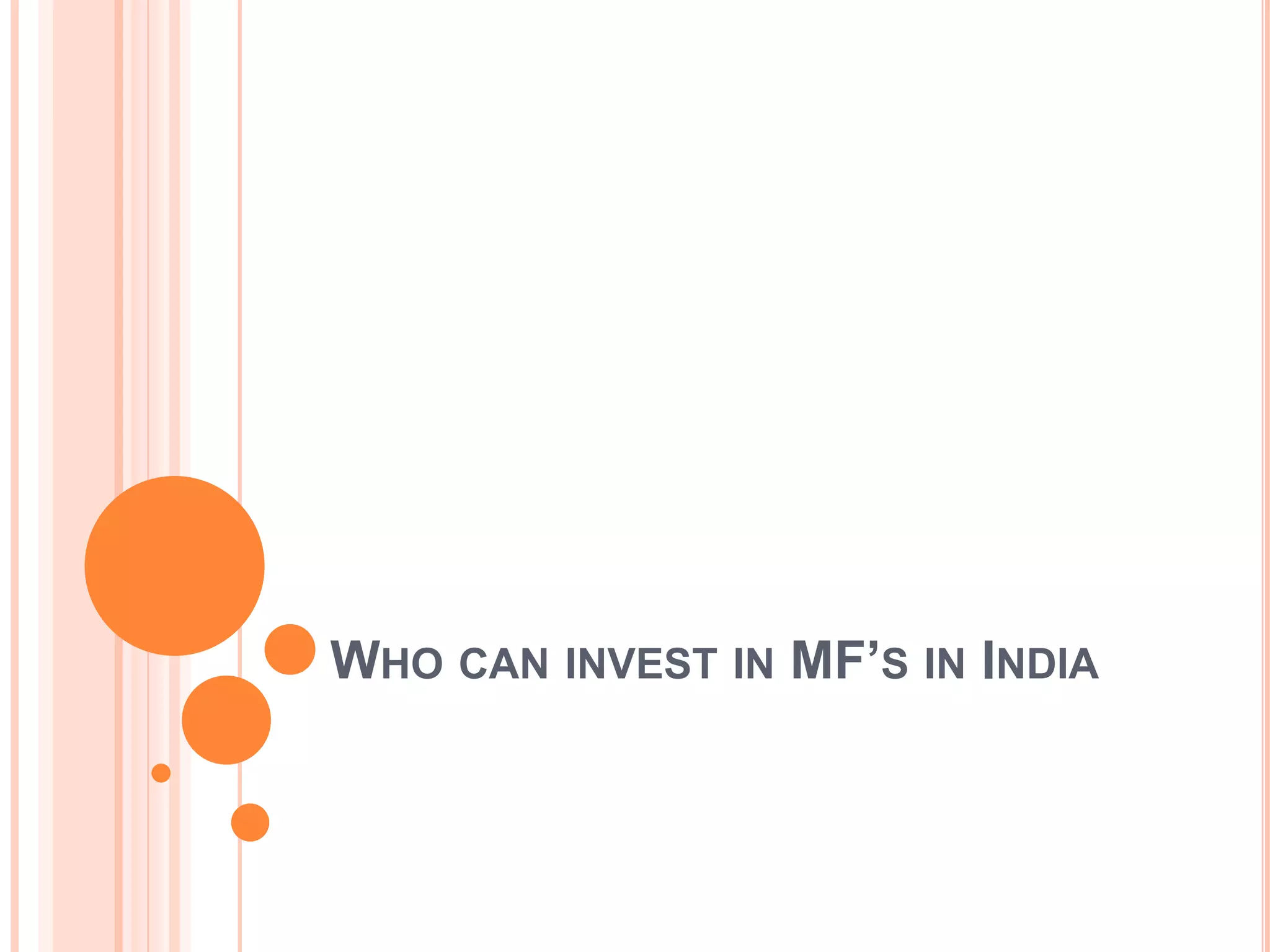 Who can invest in MF’s in India