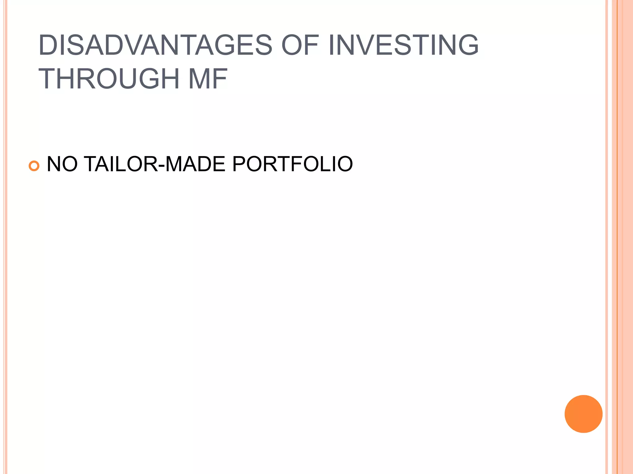 DISADVANTAGES OF INVESTING THROUGH MFNO TAILOR-MADE PORTFOLIO