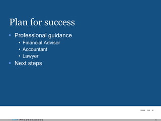 Plan for success Professional guidance Financial Advisor Accountant Lawyer Next steps 