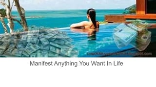 Manifest Anything You Want In Life
 