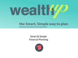 Smart & Simple
Financial Planning
 