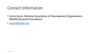Contact Information
• Carrie Kissel, National Association of Development Organizations
(NADO) Research Foundation
• ckissel@nado.org
3/22/2021
 